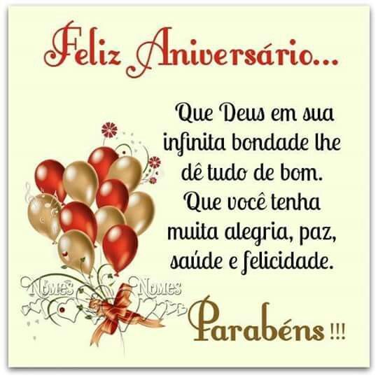 Feliz Aniversário que Deus lhe de tudo de bom