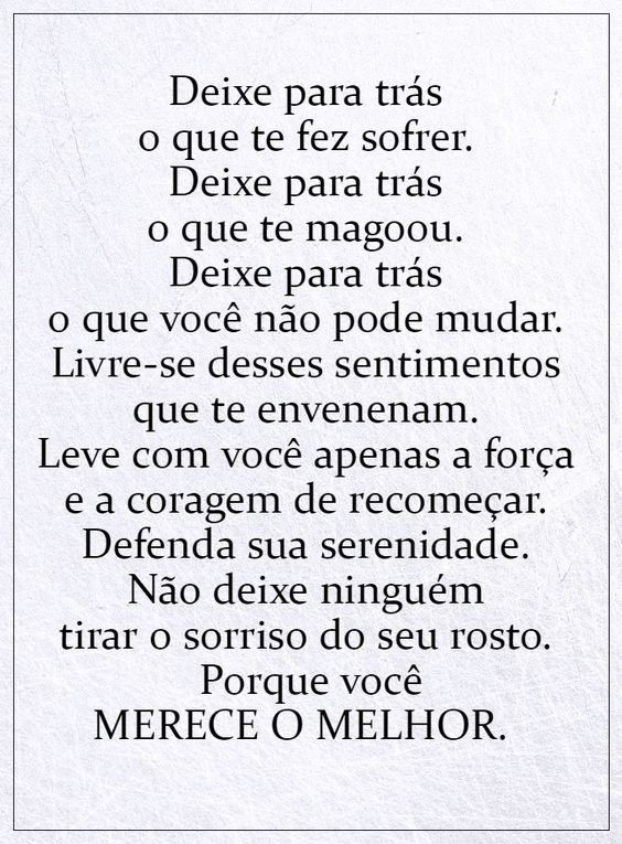 Você merece tudo de melhor, não deixe que te convençam do contrário. 