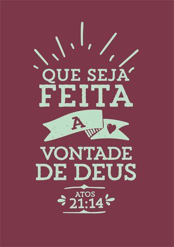 Que seja feita a sua vontade Senhor.