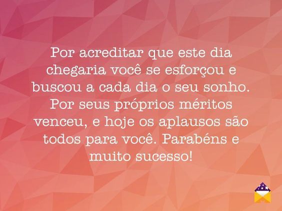 Por acreditar em seu potencial você chegou la. Parabéns... Mensagens de Bom Dia Motivacionais