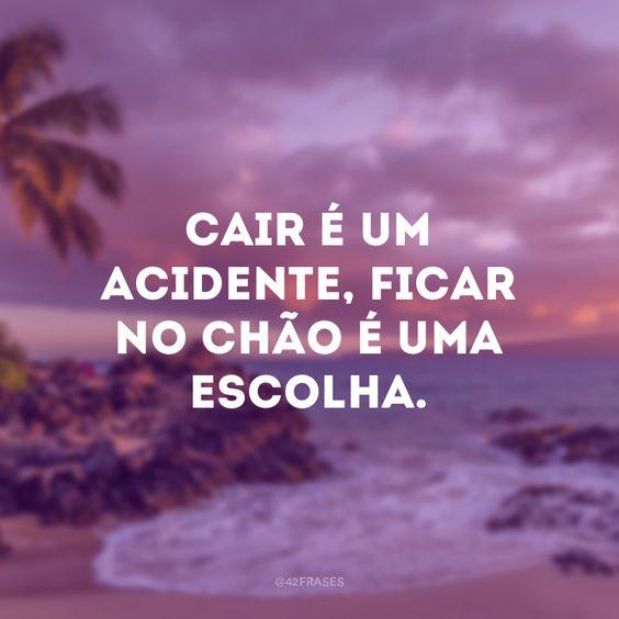 Mensagens Motivacionais sobre cair e levantar para continuar lutando