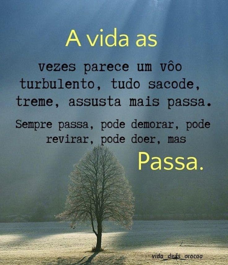 Mensagens Motivacionais - independente dos problemas da vida, tudo passa. 