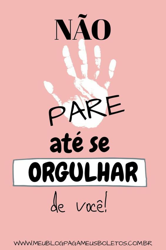 Fundo rosa com frase "Não pare até se orgulhar de você!"