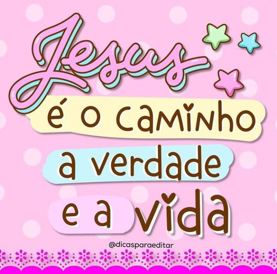 jesus é a verdade e a vida,