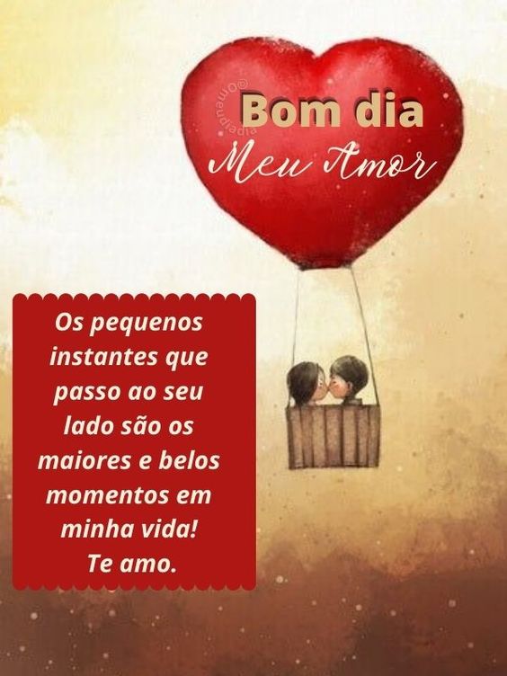 Bom dia amor, obrigada por todos os momentos. 