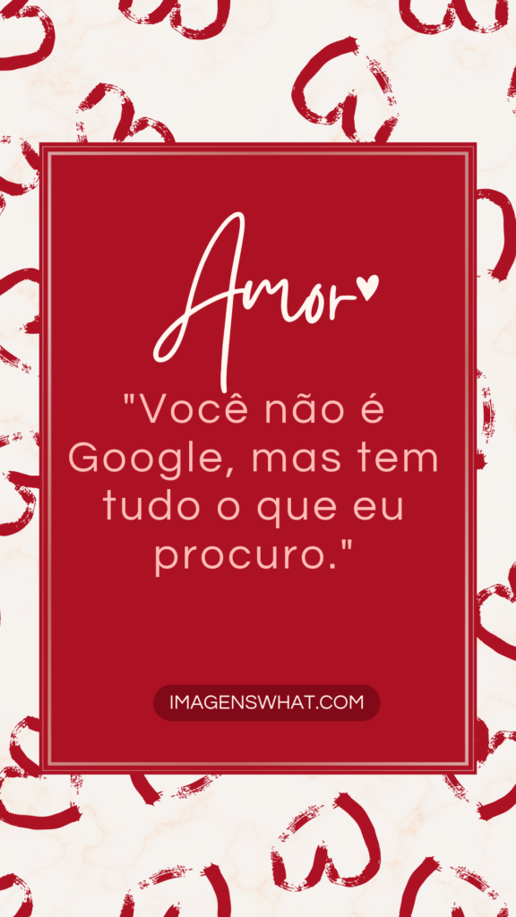 "Você não é Google, mas tem tudo o que eu procuro."