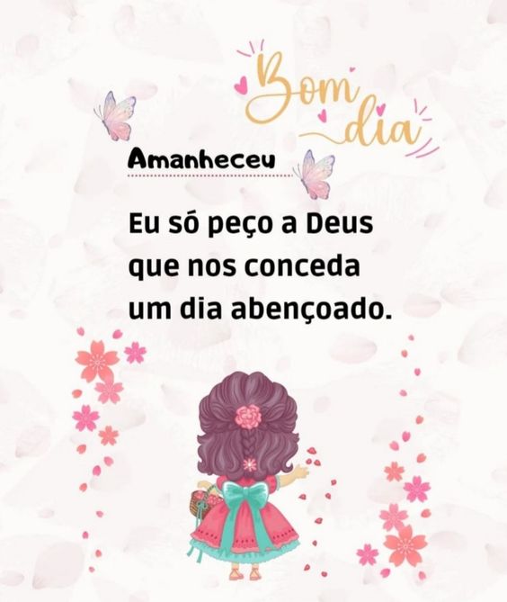 Bom dia peço a Deus