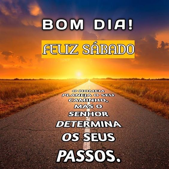 Bom dia Sábado o Senhor determina